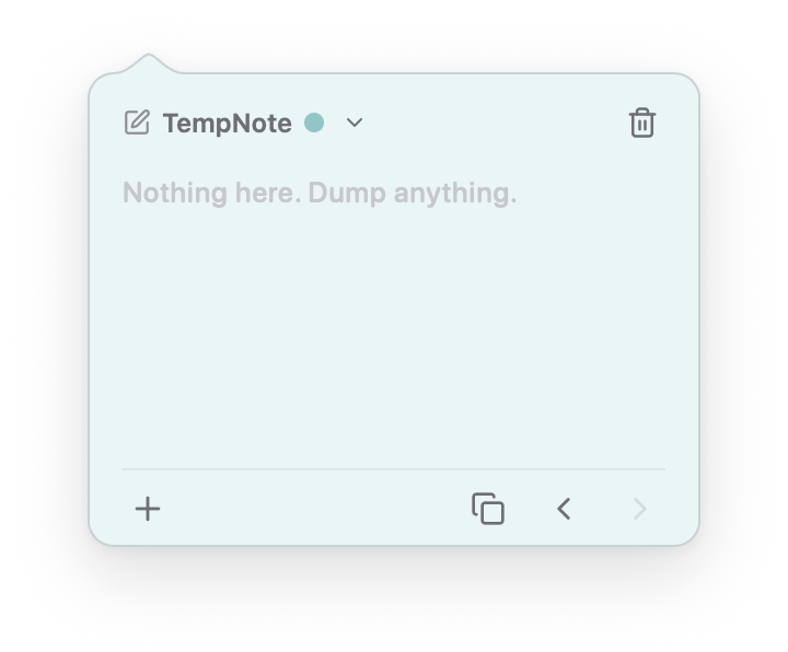 A fresh teal note with the placeholder Nothing here. Dump anything.